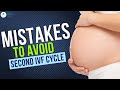 Mistakes to Avoid in Your Second IVF Cycle | IVF Tips | IVF Failure Tips