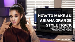 How To Produce An Ariana Grande Style Track (Thank U Next, 7 Rings) | Make Pop Music