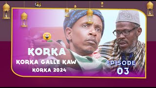 KORKA GALLE KAW (épisode 3) 2024