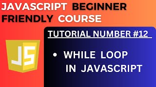 While Loop in JavaScript with example | JavaScript Tutorial-12 for Beginners