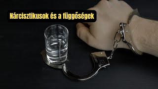 Nárcisztikusok és a függőségek