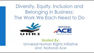 “Diversity Equity, Inclusion and Belonging in Business: The Work We Each Need to Do”