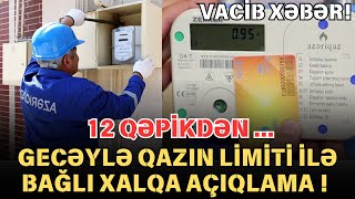 SON DEQIQE ! Qazın limiti ilə bağlı vacib məlumat !