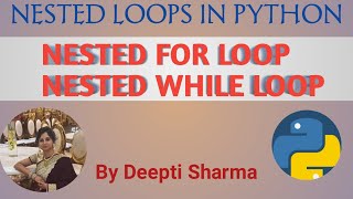 Nested Loop in Python - In Hindi | Nested for & while Loops in Python | Python Tutorial