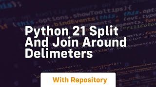 Python 21 split and join around delimeters