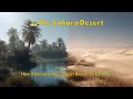 🏜️ The Sahara Desert: How It Became the Largest Desert on Earth