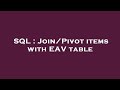SQL : Join/Pivot items with EAV table