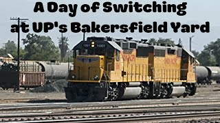 A Day of Switching in UP's Bakersfield Yard