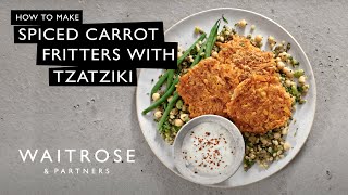 How To Make Spicy Carrot Fritters with Tzatziki | Waitrose