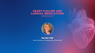 Heart Failure and Cardiac Medictions Webinar