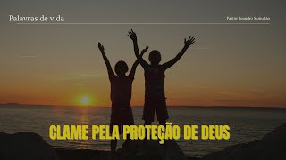 Clame pela proteção de Deus