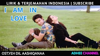 I am In Love Ost.Yeh Dil Ashiqanaa (2002) | Lirik Terjemahan Indonesia