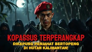 OPERASI RAHASIA TNI! Misi Kopassus Lawan Sindikat Kejahatan Paling Berbahaya