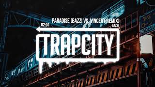 Bazzi - Paradise Bazzi Vs Vincent Remix