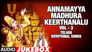 Annamayya Madhura Keerthanalu Vol 3 l G.Balakrishna Prasad l Telugu Devotional Songs