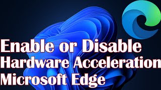 Enable or Disable Hardware Acceleration Microsoft Edge