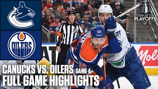2nd Round: Vancouver Canucks vs. Edmonton Oilers Game 4 | Full Game Highlights