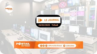 En Direct – 24 Février 2025 - Le Journal de 19h de la Télévision Manara Radio-Télévision/Tchad