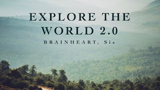 Brainheart, Sis - Explore The World 2.0 (Official Video)