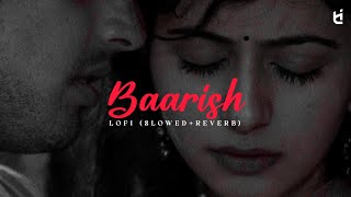 Baarish Lofi(Slowed+Reverb) | Yaariyan