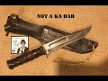 One of my pet peeves - It is NOT A KA-BAR