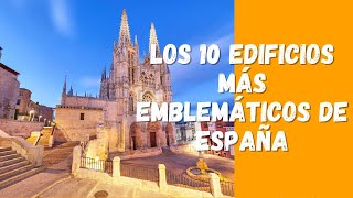 Los 10 EDIFICIOS más EMBLEMÁTICOS de ESPAÑA