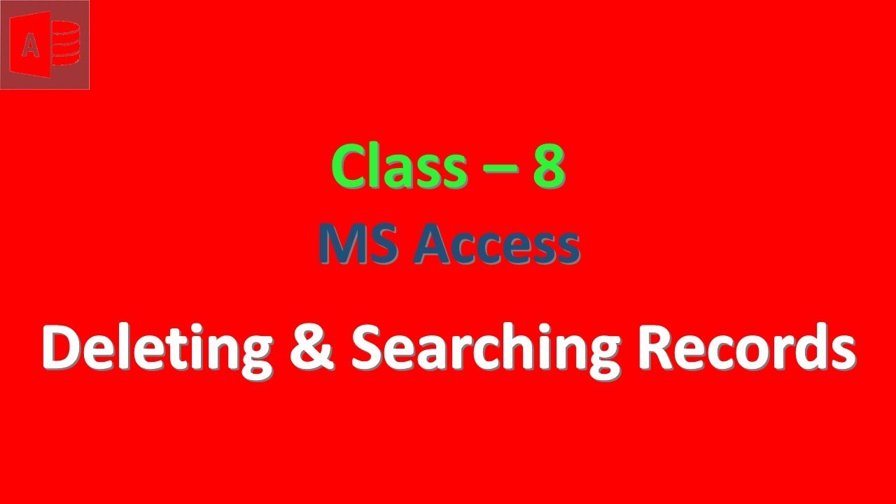 Class 8 Computer | MS Access | Delete And Search Records In MS Access ...