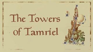 The Elder Scrolls Lore: The Towers of Tamriel