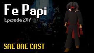 Fe Papi - Top Page Iron, Skilling Records, Tick-Manipulation, Minigames, Mixology | Sae Bae Cast 207