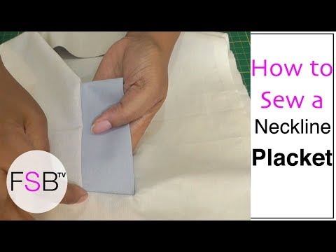 Sewing a Neckline Placket Sewing a Neckline Placket