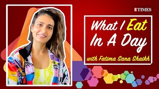 What I Eat in a Day with Fatima Sana Shaikh | Healthy routine | Post work-out meal | Lifestyle