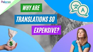 Why are Translations so Expensive?
