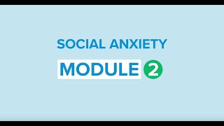 Self-help for social anxiety 2: Cognitive Behavioural Therapy