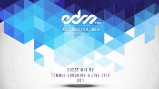 EDM.com Exclusive Mix 001 - Tommie Sunshine \u0026 Live City Guest Mix