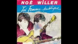 Toi femme publique ; Noé Willer