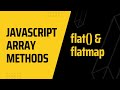 ES2019: JavaScript Array Methods - Flat and FlatMap()