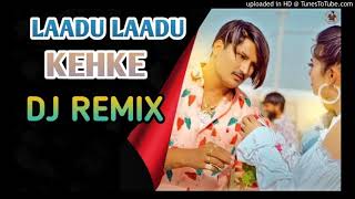 Laadu Laadu Kehke 2 Remix Song Dj jamba 84 Amit Saini Rohtakiya / Dialogue Haryanvi Song