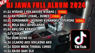 DJ JAWA FULL ALBUM VIRAL TIKTOK 2024 || DJ YEN AKHIRE WIRANG 🎵 DJ DUMES 🎵 DJ CUNDAMANI 🎵FULL BASS