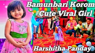 Bamunbari Korom ll Cute Viral Girl ll Harshita Pandey ll First Time Stage Program ll