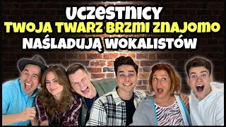 Uczestnicy Twoja Twarz Brzmi Znajomo naśladują i odgadują wykonawców | Dzikie Ucho