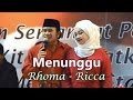 Menunggu ~  Rhoma dan Ricca (Mesra DiPanggung)