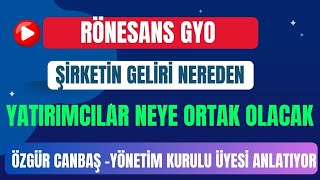 RÖNESANS GAYRİMENKUL YATIRIM A.Ş YÖNETİM KURULU ÜYESİ RÖPORTAJINDA ŞİRKETİ ANLATIYOR. KESİN İZLEYİN.