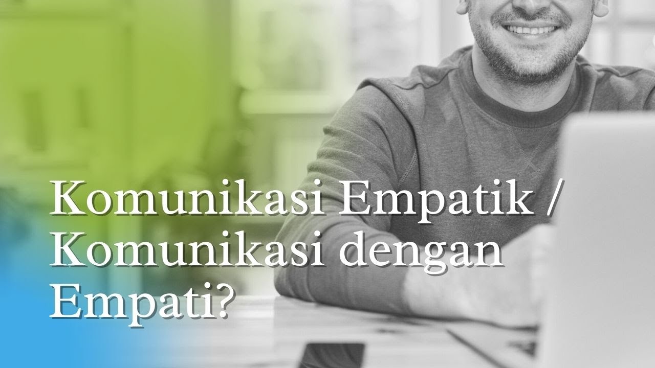 Apakah Kita Perlu Berkomunikasi Empatik? - YouTube