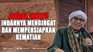 JANGAN TAKUT ❗❗ Indahnya Mengingat dan Mempersiapkan Kematian | Buya Yahya