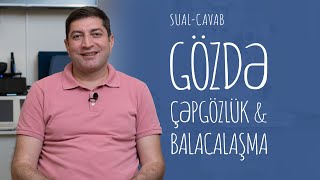 [Çəpgözlüyün növləri] Uşağın gözündə kiçilmə və çəpgözlük olduğundan şübhələnirəm #RafadarXalilov