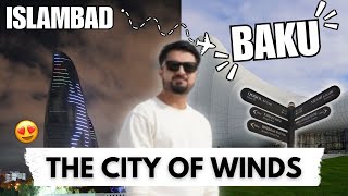 Exploring Baku: A Journey from Islamabad to Azerbaijan 🇦🇿 | Travel Vlog