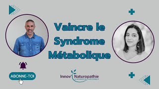 Le lien Syndrome Métabolique et Microbiote