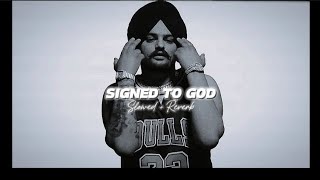 Signed to God (Slowed & Reverb)- Sidhu Moosewala | The Kidd