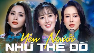 Yêu Người Như Thế Đó – Những Bản Bolero Xé Lòng Dành Cho Người Mãi Mãi Chỉ Là Kẻ Đứng Sau