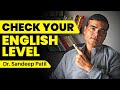 Check your English Level. | Speak fluently and confidently. | by Dr. Sandeep Patil.